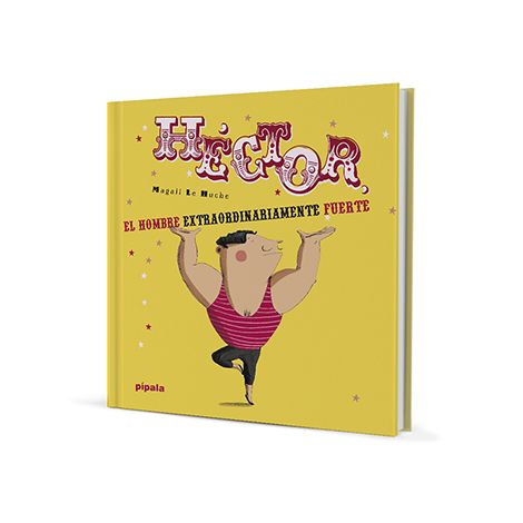 Hector El Hombre Extraordinariamente Fuerte