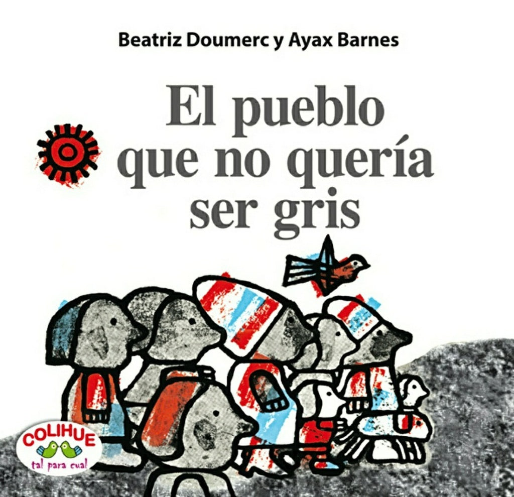 El pueblo que no quería ser gris